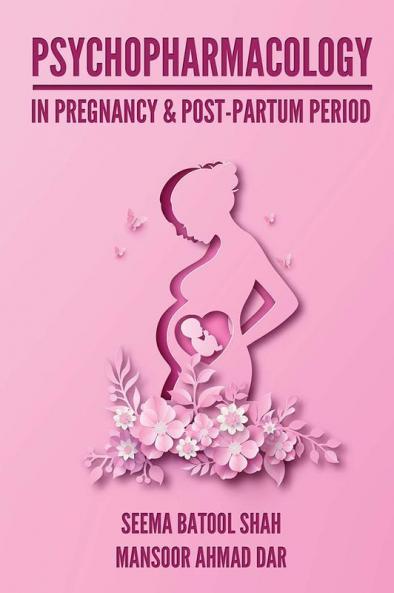 PSYCHOPHARMACOLOGY IN PREGNANCY & POST-PARTUM PERIOD