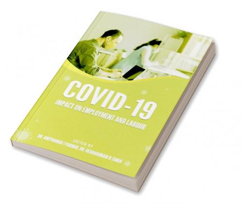 COVID-19: IMPACT ON EMPLOYMENT AND LABOUR