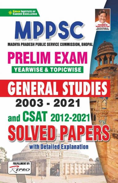 MPPSC Prelim Exam Yearwise and Topicwise General Studies 2003 to 2021 and CSAT 2012- 2021 Solved Papers.