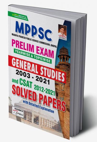 MPPSC Prelim Exam Yearwise and Topicwise General Studies 2003 to 2021 and CSAT 2012- 2021 Solved Papers.