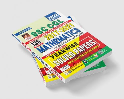 SSC CGL 2017 to 2021 Mathematics (Quantitative Aptitude) Tier 1  & Tier 2 Yearwise Solved Papers With Detailed Explanations- 135 SETS