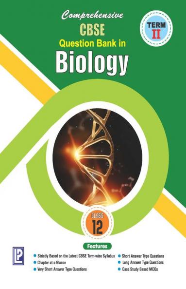 Comprehensive CBSE Question Bank in Biology XII (Term-II)