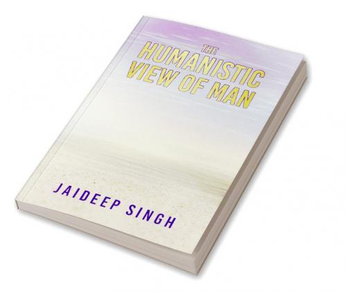 The Humanistic View of Man