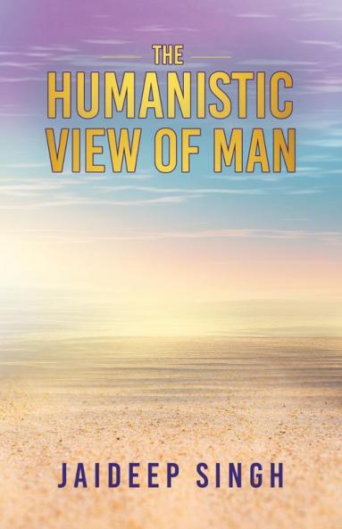 The Humanistic View of Man