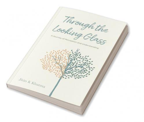 Through the Looking Glass: A Journey of Perception and Understanding