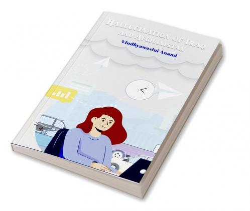 Hallucination Of Iraq And Afghanistan