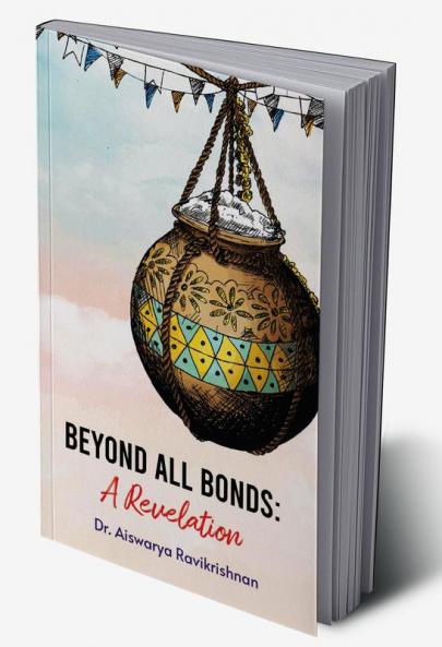 Beyond all Bonds: A Revelation