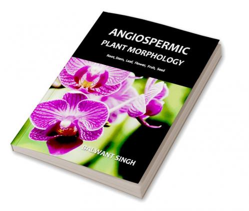 Angiospermic Plant Morphology