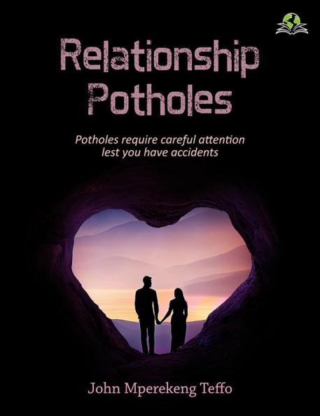 Relationship P.O.T.H.O.L.E.S: Potholes require careful attention lest you have accidents