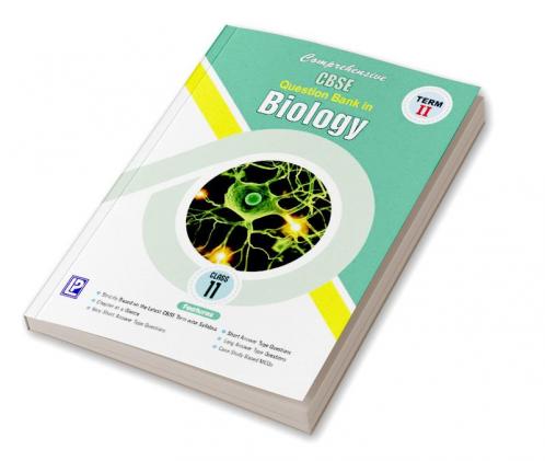 Comprehensive CBSE Question Bank in Biology XI (Term-II)