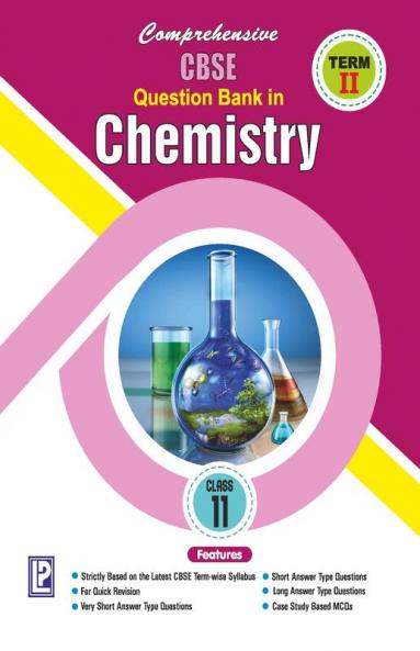 Comprehensive CBSE Question Bank in Chemistry XI (Term II)