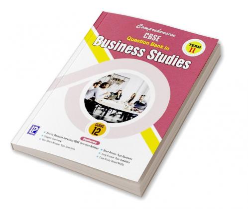 Comprehensive CBSE QUESTION BANK IN BUSINESS STUDIES XII (TERM-II)