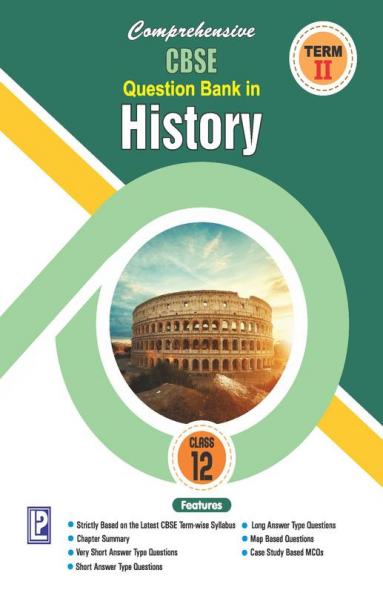 Comprehensive CBSE QUESTION BANK IN HISTORY XII (TERM-II)