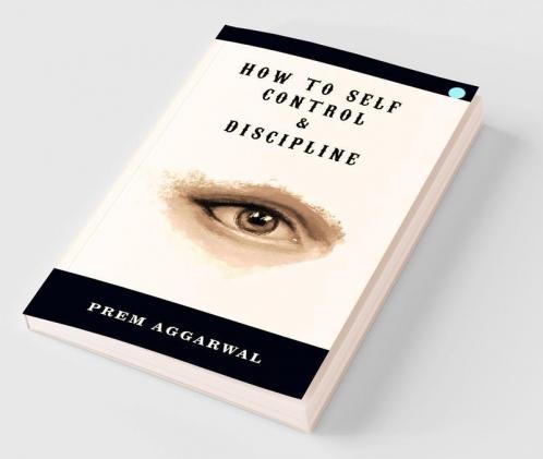 How to Self - Control & Discipline