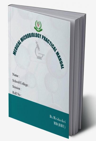 MEDICAL MICROBIOLOGY PRACTICAL MANUAL