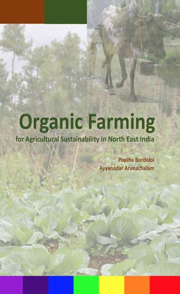 Agricultural Sustainability Through Organic Farming in North East India