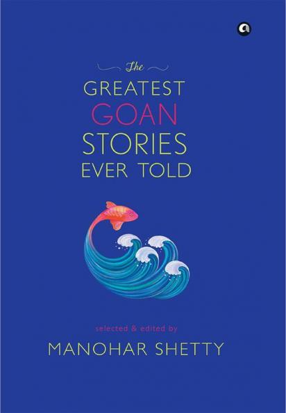 THE GREATEST GOAN STORIES EVER TOLD