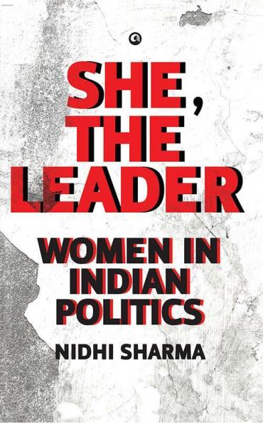 She The Leader : Women in Indian Politics