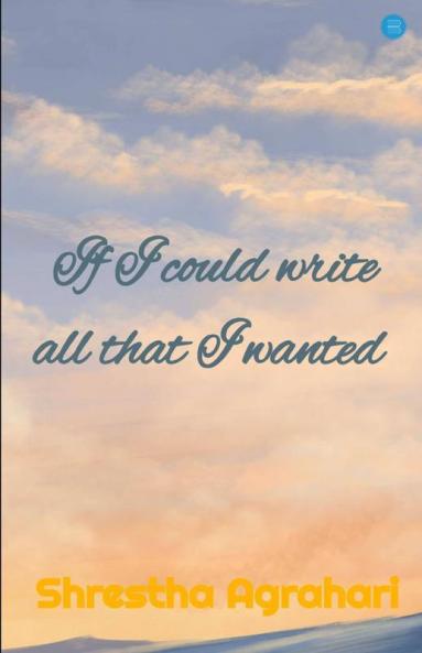 If I Could Write All That I Wanted