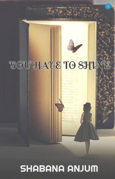 You Have To Shine