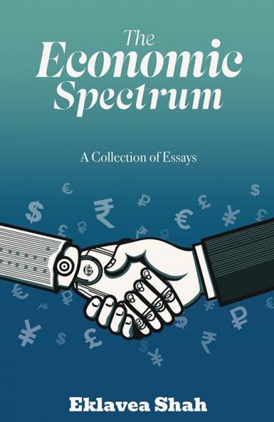 The Economics Spectrum  A Collection  of Essays