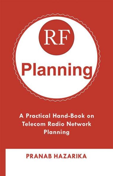 RF Planning: A Practical Hand-Book on Telecom Radio Network Planning