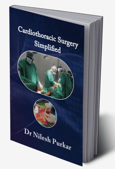 Cardiothoracic and Vascular Surgery - Simplified Volume I Volume II Volume III