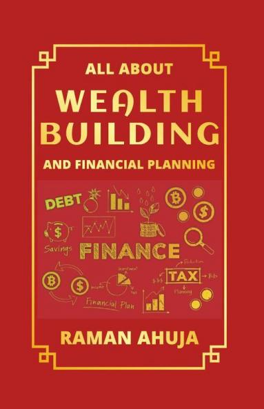 All About Wealth Building And Financial Planning