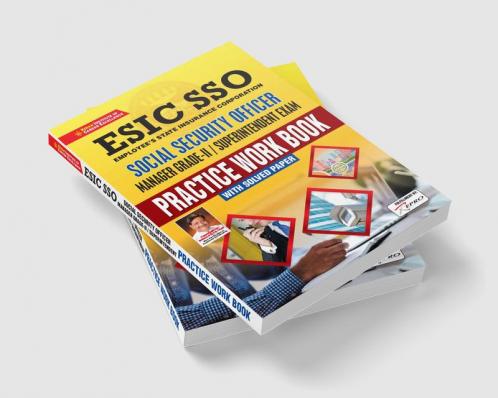 ESIC SSO (Manager Grade-II) Superintendent Exam Practice Work Book With Solved Paper.