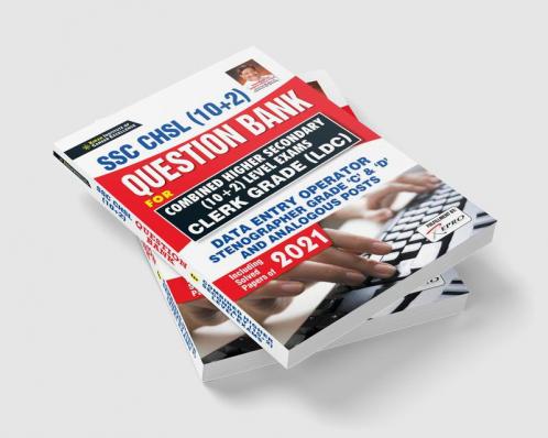 SSC CHSL  (10+2) Question Bank FOR Combined Higher Secondary (10+2) Level Exams Clerk Grade (LDC)Including Solved Papers of 2021