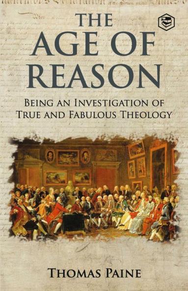 The Age of Reason - Thomas Paine (Writings of Thomas Paine)