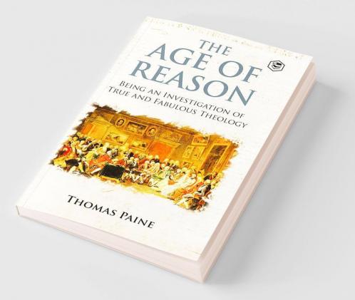 The Age of Reason - Thomas Paine (Writings of Thomas Paine)