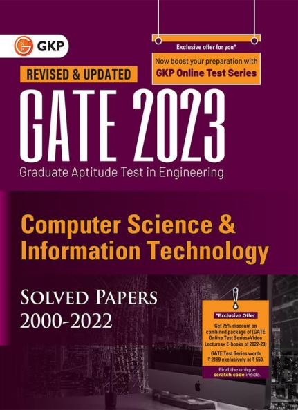 GATE 2023 : Computer Science and Information Technology - Solved Papers (2000-2022) by GKP