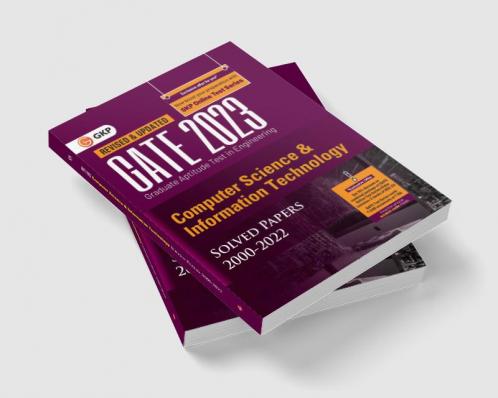 GATE 2023 : Computer Science and Information Technology - Solved Papers (2000-2022) by GKP