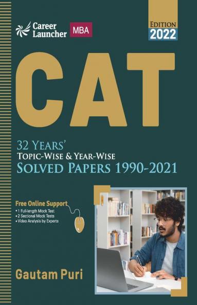 CAT 2022 : 32 Years' Topic-Wise & Year-Wise Solved Papers 1990-2021 by GKP