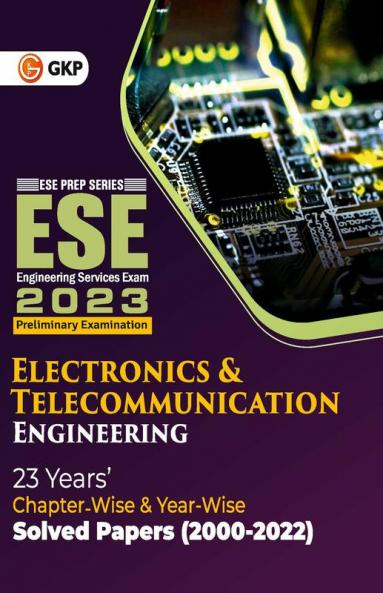 UPSC ESE 2023 Electronics & Telecommunication Engineering - Chapter Wise & Year Wise Solved Papers 2000-2022