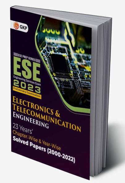 UPSC ESE 2023 Electronics & Telecommunication Engineering - Chapter Wise & Year Wise Solved Papers 2000-2022