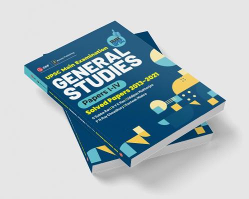 UPSC Mains 2022 General Studies Paper I-IV - S olved Papers 2013-2021 by G. Subba Rao DVK Rao Uddipan Mukherjee PN Roy Chowdhury Kantesh Mishra