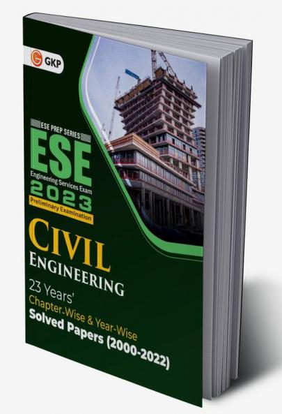 UPSC ESE 2023 : Civil Engineering - Chapter Wise & Year Wise Solved Papers 2000-2022