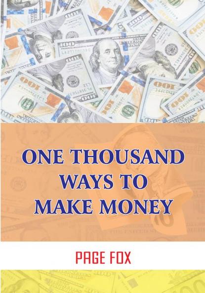 One Thousand Ways to Make Money
