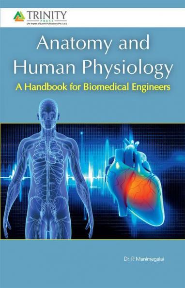 Anatomy and Human Physiology-A Handbook for Biomedical Engineers