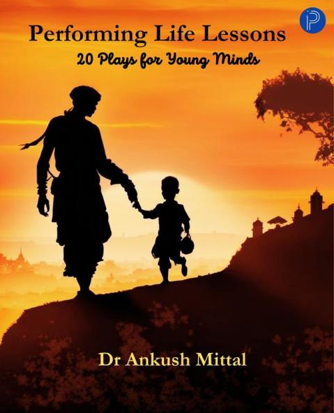 Performing Life Lessons: 20 Plays For Young Minds
