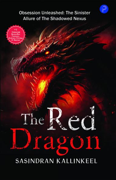 The Red Dragon: Obsession Unleashed: The Sinister Allure of The Shadowed Nexus