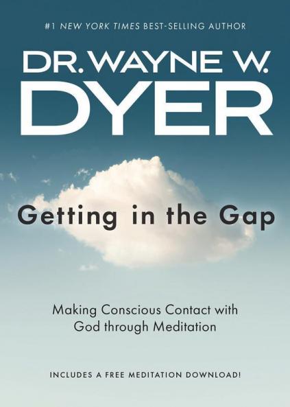 Getting in the Gap Making Conscious Contact with God through Meditation