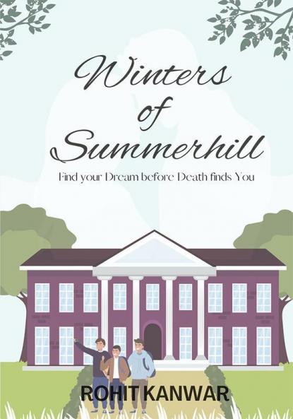 Winters of Summerhill: Find your Dream before Death finds you