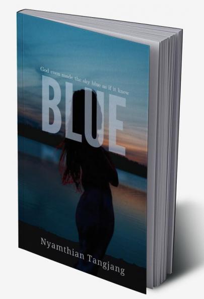 Blue: God even made the sky blue as if it knew