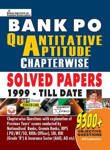 Bank PO Quantitative Aptititude Chapterwise Solved Papers 1999- Till Date (9300+ Objective Questions with Explanations)