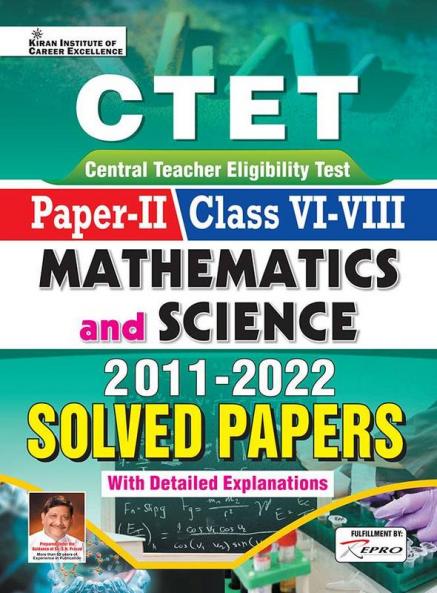 CTET Paper-II Class VI-VIII Maths and Science 2011 to 2022 Solved Papers (With Detailed Explanations)