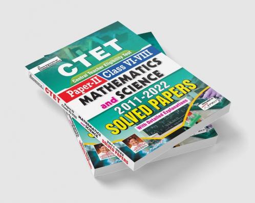 CTET Paper-II Class VI-VIII Maths and Science 2011 to 2022 Solved Papers (With Detailed Explanations)