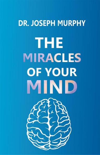 The Miracles of Your Mind